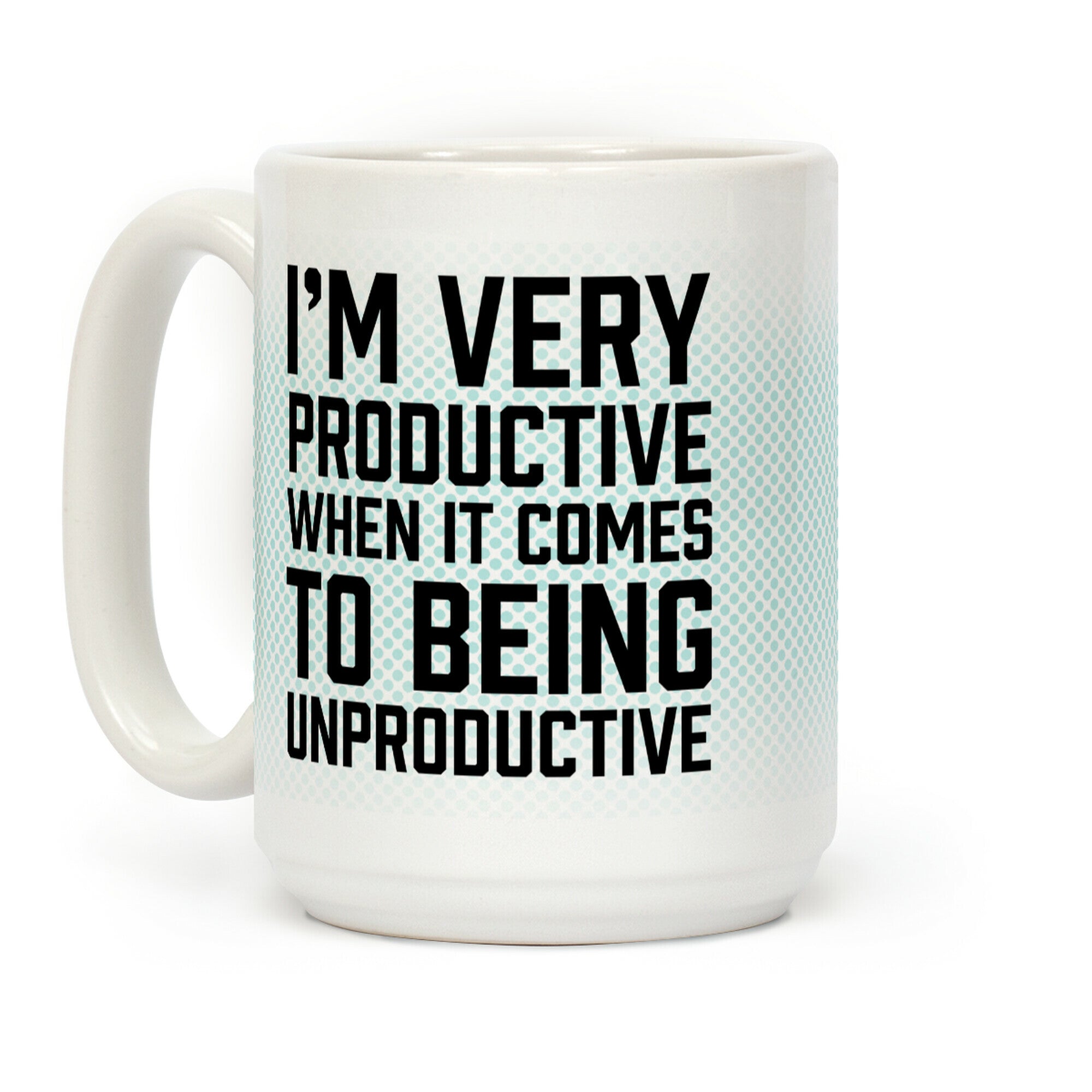 I'm Very Productive When It Comes To Being Unproductive Coffee Mug